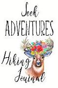 Hiking Journal Seek Adventures: Hiking Trail Logbook to Keep Track of Your Hikes