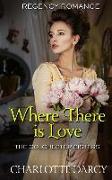 Where There Is Love: Regency Romance