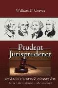 Prudent Jurisprudence: The Constitution's Framers & the Supreme Court