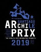 Archiprix International 2019 Santiago, Chile: The World's Best Graduation Projects: Architecture, Urban Design, Landscape