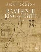 Rameses III, King of Egypt: His Life and Afterlife