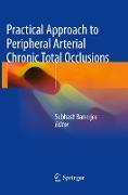 Practical Approach to Peripheral Arterial Chronic Total Occlusions