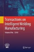 Transactions on Intelligent Welding Manufacturing