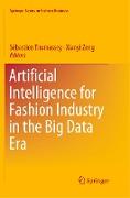 Artificial Intelligence for Fashion Industry in the Big Data Era