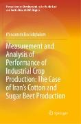 Measurement and Analysis of Performance of Industrial Crop Production: The Case of Iran’s Cotton and Sugar Beet Production