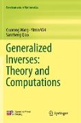 Generalized Inverses: Theory and Computations