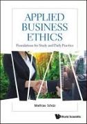 Applied Business Ethics: Foundations for Study and Daily Practice