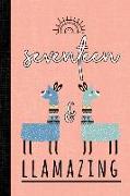 Seventeen and Llamazing: A Llama Journal for 17 Year Old Girls
