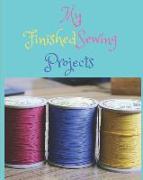 My Finished Sewing Projects: A Sewing Project Journal Book to Proudly Display Sewing Projects, Blank Pages with a Border for Adding Photos and Line