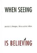 When Seeing Is Believing: Poetry in Images