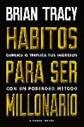 Hábitos Para Ser Millonario (Million Dollar Habits Spanish Edition)