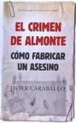 El crimen de Almonte : cómo fabricar a un asesino