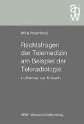 Rechtsfragen der Telemedizin am Beispiel der Teleradiologie im Rahmen von E-Health