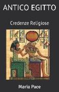 Antico Egitto: Credenze Religiose