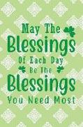 May the Blessings of Each Day Be the Blessings You Need Most: Funny College Ruled Notebook for Writing or Journaling