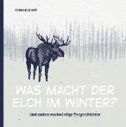 Was macht der Elch im Winter?