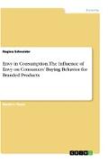 Envy in Consumption. The Influence of Envy on Consumers¿ Buying Behavior for Branded Products