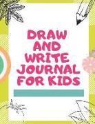 Draw and Write Journal for Kids: Blank Story Books for Kids with Lines 8.5 X 11 Inches 100 Pages