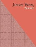 Japanese Writing Practice: A Book for Kanji, Kana, Hiragana, Katakana & Genkouyoushi Alphabet - Rustic (Maroon Brown)