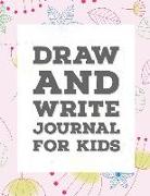 Draw and Write Journal for Kids: Blank Story Books for Kids with Lines 8.5 X 11 Inches 100 Pages (Volume 4)