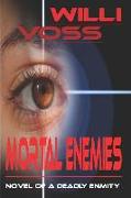 Mortal Enemy: Novel of a Deadly Enmity