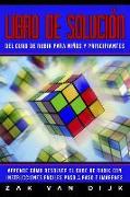 Libro de Solución del Cubo de Rubik Para Niños Y Principiantes: Aprende Cómo Resolver El Cubo de Rubik Con Instrucciones Fáciles Paso a Paso E Imágene