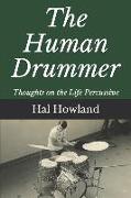 The Human Drummer: Thoughts on the Life Percussive