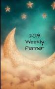 2019 Weekly Planner: A 12-Month Moon and Stars Calendar for Appointments, Goals, and More