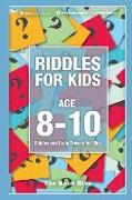 Riddles for Kids Age 8-10: Riddles and Brain Teasers for Kids