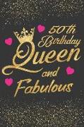 50th Birthday Queen and Fabulous: Keepsake Journal Notebook Diary Space for Best Wishes, Messages & Doodling - Lined Paper for Planner and Notes