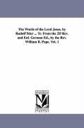 The Words of the Lord Jesus. by Rudolf Stier ... Tr. from the 2D REV. and Enl. German Ed., by the REV. William B. Pope. Vol. 1