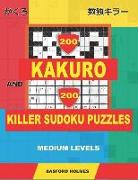 200 Kakuro and 200 Killer Sudoku Puzzles. Medium Levels.: Kakuro 9x9 + 12x12 + 15x15 + 17x17 and Sumdoku 8x8 Medium + 9x9 Medium Sudoku Puzzles. (Plus