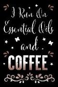 I Run on Essential Oils and Coffee: A Fun Essential Oil Recipe Book for Essential Oil and Coffee or Caffein Lovers to Record Your Recipes