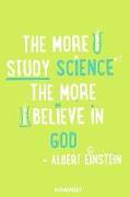 The More I Study Science the More I Believe in God - Albert Einstein: Blank Lined Motivational Inspirational Quote Journal