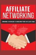 Affiliate Networking: Surefire Strategies to Building Your Affiliate Links