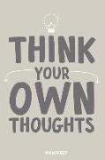 Think Your Own Thoughts: Blank Lined Motivational Inspirational Quote Journal