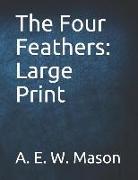 The Four Feathers: Large Print