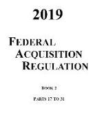 2019 Federal Acquisition Regulation: Book 2 - Parts 17 to 31