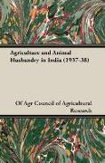 Agriculture and Animal Husbandry in India (1937-38)