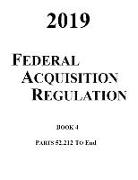 2019 Federal Acquisition Regulation: Book 4 - Parts 52.212 to End