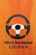 Vehicle Maintenance Log Book: Car Repairs Records Notebook, Auto Maintenance Records Book, Truck Maintenance Log, Motorcycle Repairs Log Sheet, RV M