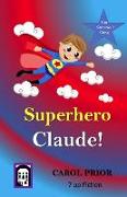 Superhero Claude!: Book 4 in the Cresswell Gang Series