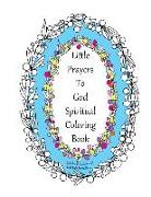 Little Prayers to God Spiritual Coloring Book