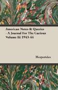 American Notes & Queries - A Journal for the Curious Volume III 1943-44