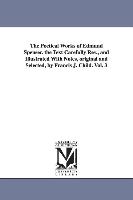 The Poetical Works of Edmund Spenser. the Text Carefully REV., and Illustrated with Notes, Original and Selected, by Francis J. Child. Vol. 3