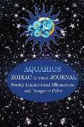 Aquarius Zodiac 30 Week Journal: Weekly Inspirational Affirmations and Images to Color