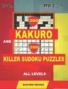 200 Kakuro and 200 Killer Sudoku Puzzles All Levels.: Kakuro 9x9 + 10x10 + 12x12 + 15x15 and Sumdoku 8x8 Easy + 8x8 Medium + 9x9 Hard + 9x9 Very Hard