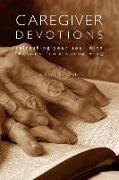 Caregiver Devotions: Refreshing Your Soul with Lessons from Caregiving