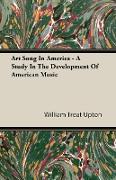 Art Song in America - A Study in the Development of American Music