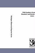 Wild Southern Scenes. a Tale of Disunion! and Border War! by J. B. Jones